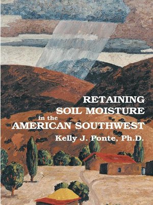 cover image of Retaining Soil Moisture in the American Southwest